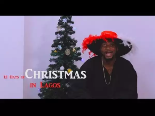 Video (Skit): Emma Ohmagod – 12 Days of Christmas in Lagos